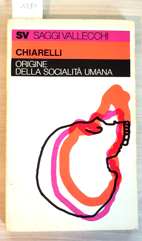 Origine della socialit umana - Chiarelli - 1976 - Vallecchi - ANTROPOLOGIA