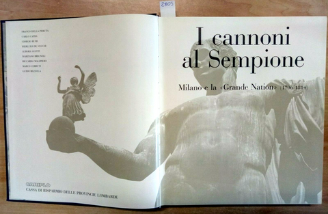 I CANNONI AL SEMPIONE MILANO E LA GRANDE NATION 1796/1814 CARIPLO 1986 - (2