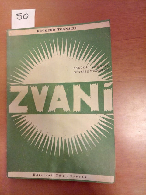 PASCOLI INEDITO LETTERE E CONFIDENZE ZVANI TOGNACCI 1954 - EDIZIONI TRE - 050 -