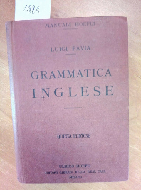 LUIGI PAVIA - GRAMMATICA INGLESE 1923 MANUALE HOEPLI (1884) QUINTA EDI