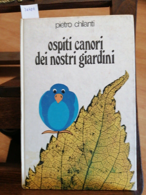 PIETRO CHILANTI - OSPITI CANORI DEI NOSTRI GIARDINI - EDAGRICOLE - 1971 (24