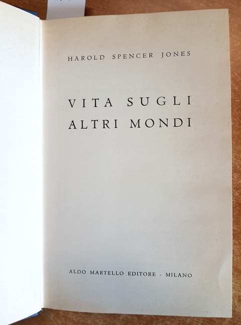 VITA SUGLI ALTRI MONDI - H. SPENCER JONES - ALDO MARTELLO 1953 ILLUSTRATO (