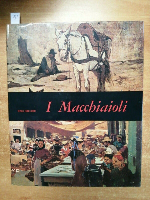 I MACCHIAIOLI - RAFFAELE DE GRADA 1967 FABBRI - LEGA FATTORI SIGNORINI (588