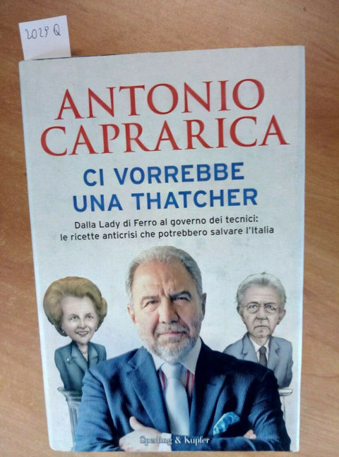 ANTONIO CAPRARICA - CI VORREBBE UNA THATCHER 2012 SPERLING & KUPFER (20