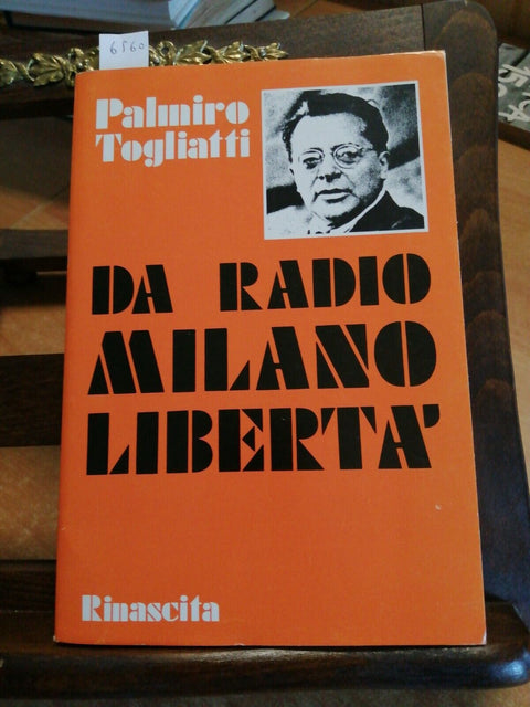 TOGLIATTI PALMIRO - DA RADIO MILANO LIBERTA' - 1974 - Rinascita Edizioni (