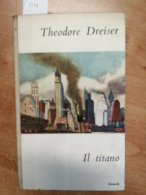 DREISER THEODORE - IL TITANO - EINAUDI - 1948 - SUPERCORALLI - 1ED. - (322