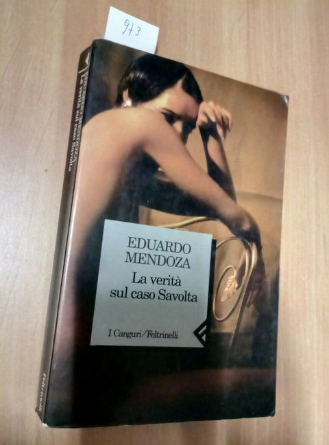 EDUARDO MENDOZA - LA VERITA' SUL CASO SAVOLTA - 1995 - FELTRINELLI romanzo