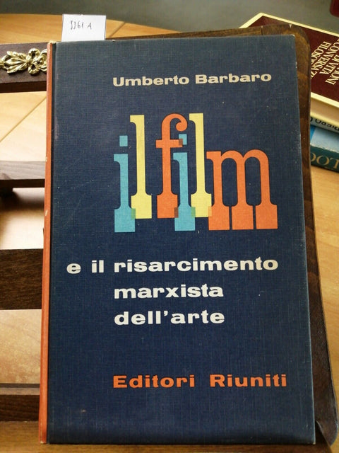 IL FILM E IL RISARCIMENTO MARXISTA DELL'ARTE - BARBARO - EDITORI RIUNITI (