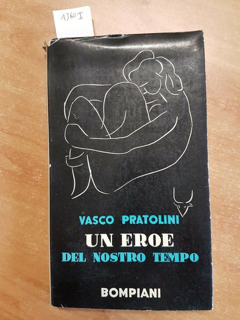 VASCO PRATOLINI - UN EROE DEL NOSTRO TEMPO - 1950 - BOMPIANI - (1360i)