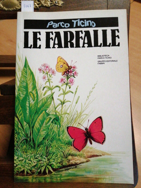 LE FARFALLE DEL PARCO DEL TICINO - 1988 - FABBRI - ILLUSTRATO (5262)