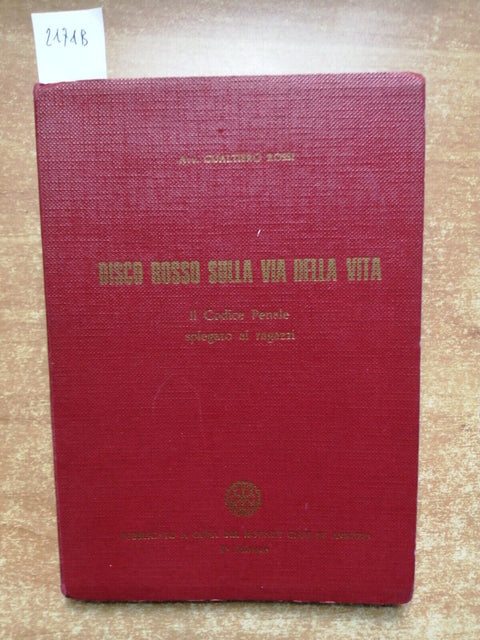 DISCO ROSSO SULLA VIA DELLA VITA il codice penale spiegato ai ragazzi ROTARY2174