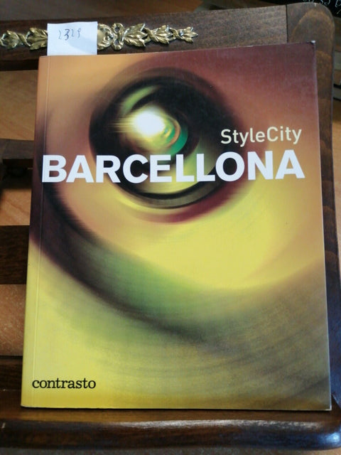 STYLE CITY BARCELLONA - CONTRASTO 2003 GUIDA TURISTICA INNOVATIVA (2329