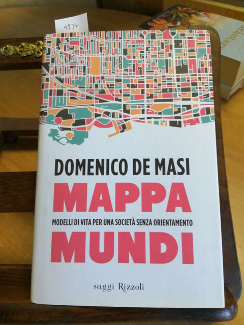 DOMENICO DE MASI - MAPPA MUNDI - RIZZOLI 2014 COME NUOVO (4937) SOCIOL