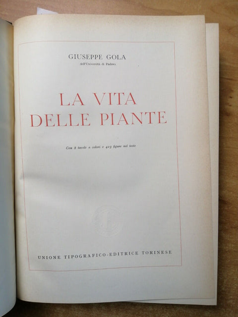 Giuseppe Gola - LA VITA DELLE PIANTE - 1951 - UTET 423 FIGURE + 8 TAVOLE (1