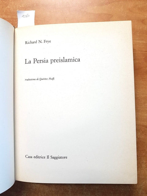 IL PORTOLANO 7 IL SAGGIATORE: LA PERSIA PREISLAMICA 1963 RICHARD N. FRYE (1