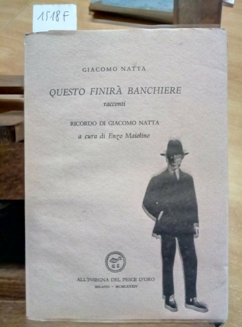 QUESTO FINIRA' BANCHIERE - NATTA - 1984 - ALL'INSEGNA DEL PESCE D'ORO -