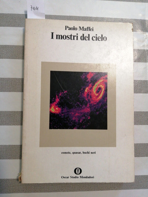 I MOSTRI DEL CIELO Comete Quasar Buchi Neri - Paolo Maffei - Oscar Mondadori7411