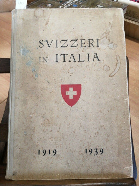 SVIZZERI IN ITALIA 1919-1939 CAMERA DI COMMERCIO SVIZZERA (6308) FOTO