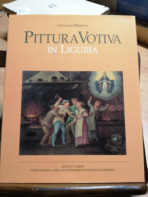 PITTURA VOTIVA IN LIGURIA - GIOVANNI MERIANA - 1995 - BANCA CARIGE - (5440