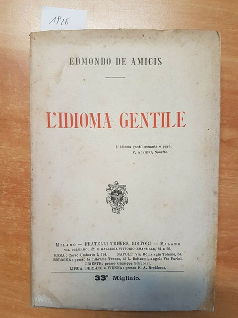 EDMONDO DE AMICIS - L'IDIOMA GENTILE - FRATELLI TREVES - 1905 - (CODICE 19