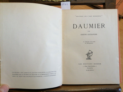 MAITRES DE L'ART MODERNE - DAUMIER - ARSENE ALEXANDRE 1928 RIEDER EDITEURS