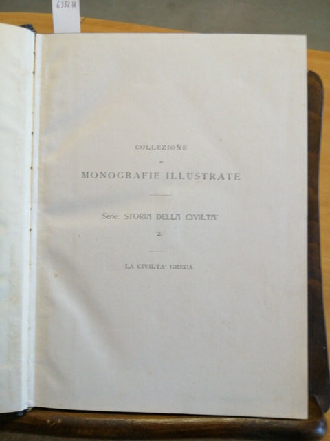 LA CIVILTA' GRECA - Ist. Ital. d'arti grafiche 1916 MONOGRAFIE ILLUSTRATO