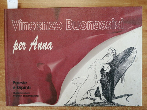 VINCENZO BUONASSISI Per Anna - poesie e dipinti 1991 quaranta opere (4390c