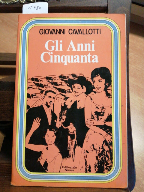 Giovanni Cavallotti - Gli anni Cinquanta - 1Ed. 1979 - Editoriale Nuova (1