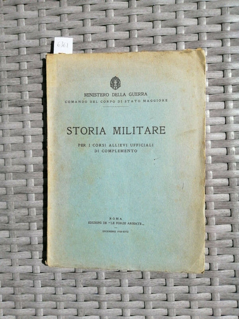 STORIA MILITARE PER I CORSI ALLIEVI UFFICIALI 1938 MINISTERO DELLA GUERRA (