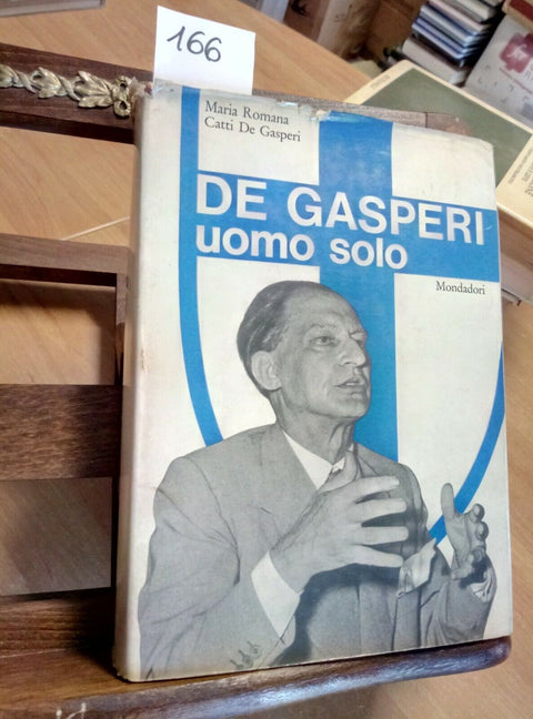 DE GASPERI UOMO SOLO biografia ROMANA 1964 - MONDADORI 15 TAVOLE + 18 DOCUMENTI