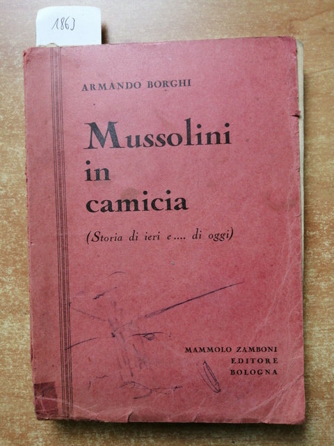 Armando Borghi - Mussolini in camicia - 1947 - Mammolo Zamboni Editore - (1