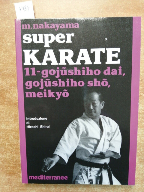 M. NAKAYAMA Super Karate 11 gojushiho dai, gojushiho sho 1991 MEDITERRANEE