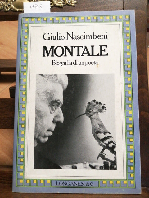 GIULIO NASCIMBENI - MONTALE BIOGRAFIA DI UN POETA - 1986 LONGANESI 1ED. (3