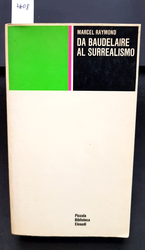 Da Baudelaire al surrealismo. Marcel Raymond - Einaudi 1968 (7608)