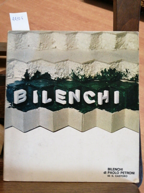 Paolo Petroni - Bilenchi - collana "Il Castoro" N. 66 - 1972 - biografia (4