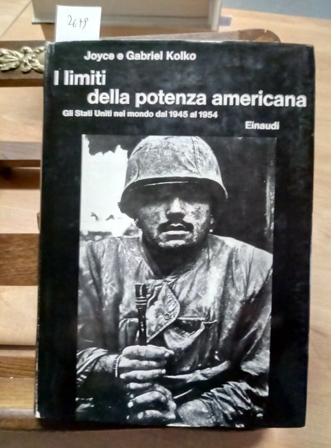 I LIMITI DELLA POTENZA AMERICANA - 1975 - KOLKO - EINAUDI - STATI UNITI (26