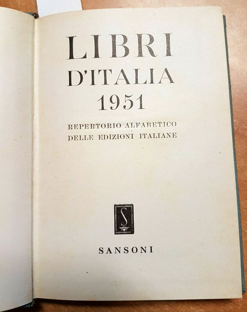 LIBRI D'ITALIA 1951 SANSONI REPERTORIO ALFABETICO DELLE EDIZIONI ITALIANE(