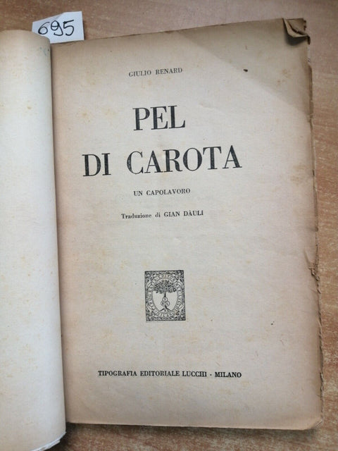 PEL DI CAROTA - JULES RENARD - EDITORE LUCCHI - 1948 - romanzo - (695)