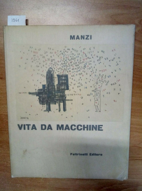RICCARDO MANZI - VITA DA MACCHINE - FELTRINELLI - 1958 - (2861)