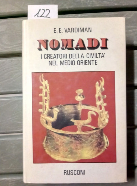 NOMADI I CREATORI DELLA CIVILTA' NEL MEDIO ORIENTE 1981 VARDIMAN RUSCONI - 122