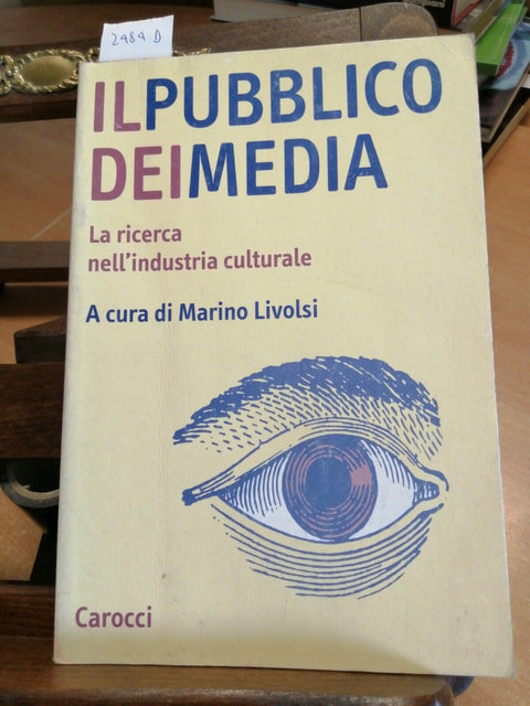 MARINO LIVOLSI - IL PUBBLICO DEI MEDIA - 2003 - 1ed. CAROCCI (2484d)