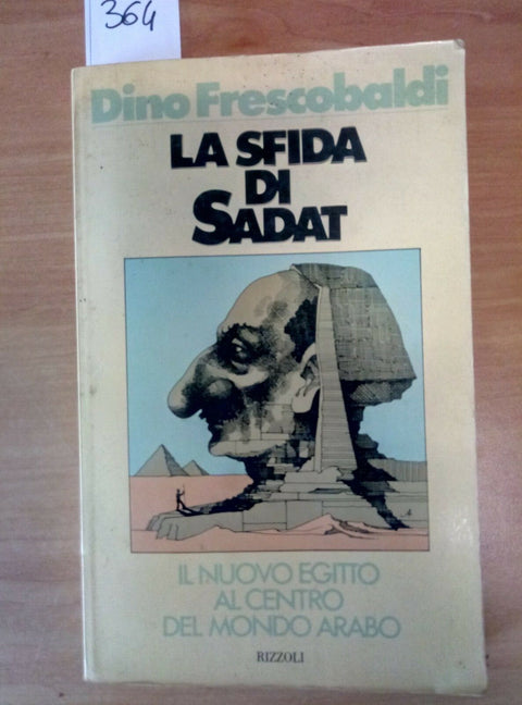 LA SFIDA DI SADAT - il nuovo Egitto al centro del mondo arabo 1977 RIZZOLI