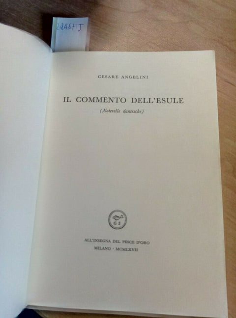 CESARE ANGELINI - IL COMMENTO DELL'ESULE NOTE DANTESCHE 1967 SCHEIWILLER.(