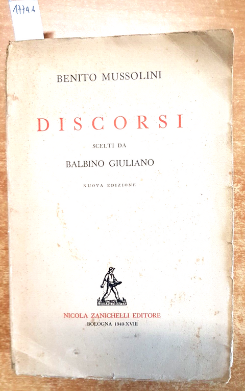 BENITO MUSSOLINI discorsi scelti da Balbino Giuliano - 1940 - Zanichelli (1