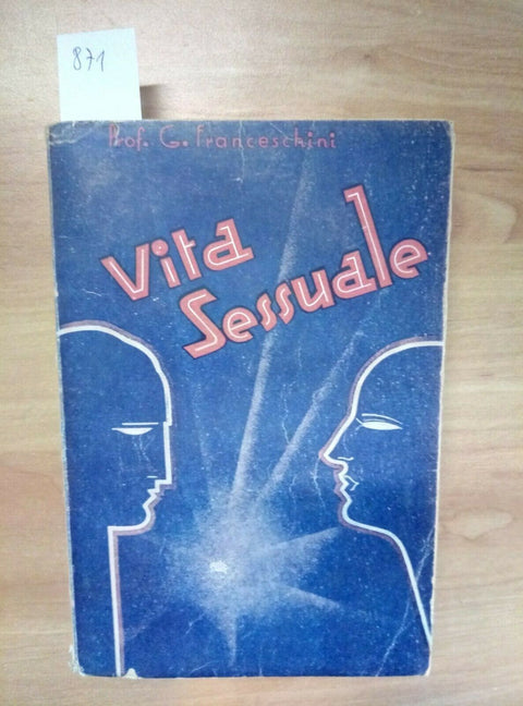 VITA SESSUALE FISIOLOGIA ED ETICA 1944 FRANCESCHINI HOEPLI - 871