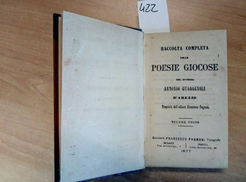 1877 RACCOLTA COMPLETA POESIE GIOCOSE ANTONIO GUADAGNOLI D'AREZZO (422