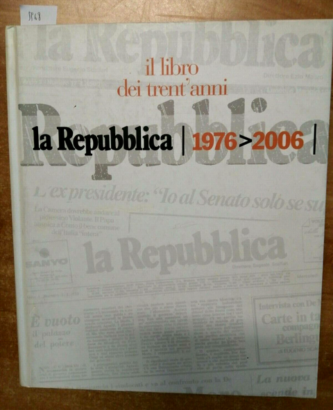 IL LIBRO DEI TRENT'ANNI LA REPUBBLICA 1976-2006 - DE BENEDETTI - ESPRESSO