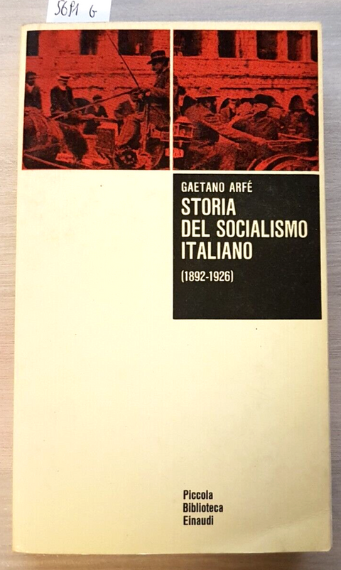 STORIA DEL SOCIALISMO ITALIANO (1892-1926) - Gaetano Arf - 1968 Einau