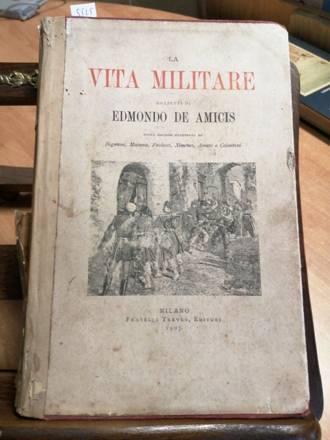 LA VITA MILITARE BOZZETTI DI EDMONDO DE AMICIS 1907 TREVES (5525) BIGN