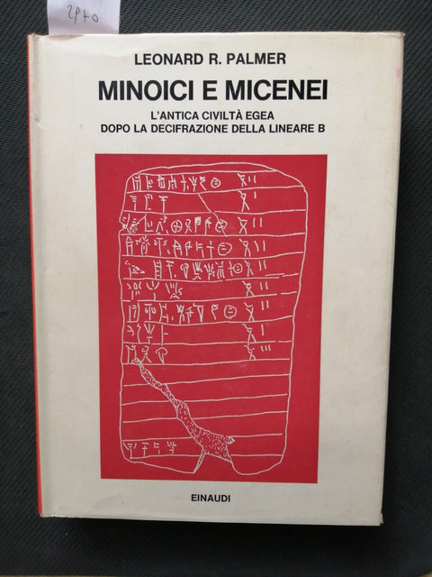 Minoici e Micenei - decifrazione della lineare B - L.R. Palmer 1970 Einaudi